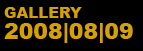 GALLERY 2008|08|09